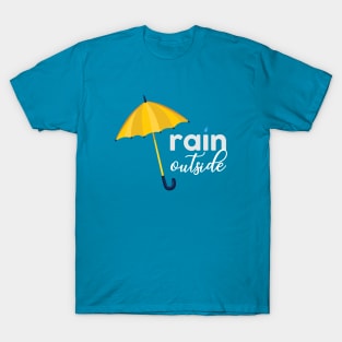 RAIN OUTSIDE T-Shirt